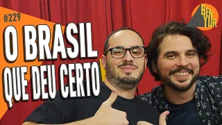 O BRASIL QUE DEU CERTO - BEN-YUR Podcast #229