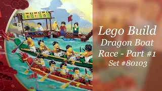 LEGO Build - Dragon Boat Race - Set #80103 - Part 1