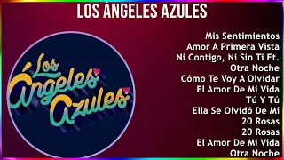 Los Ángeles Azules 2024 MIX Grandes Exitos - Mis Sentimientos, Amor A Primera Vista, Ni Contigo,...