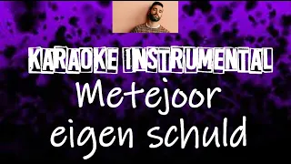Metejoor - Eigen Schuld      , instrumental met tekst