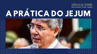 A PRÁTICA DO JEJUM - Hernandes Dias Lopes