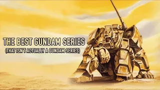 The Best Gundam Series (that isn't actually a Gundam series)