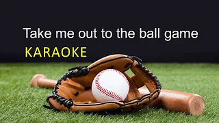 Take me out to the ball game - KARAOKE with text
