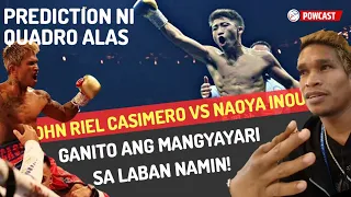 John Riel Casimero vs Naoya Inoue Prediction by Quadro Alas | Ganito Ang Mangyayari sa Laban Namin!