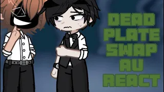 | 🍽️ Dead Plate Swap AU react to originals 🍽️ | Gacha life 2 | Dead Plate |