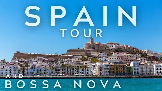 BEAUTIFUL SPAIN 4K TOUR AND BOSSA NOVA PLAYLIST | BRAZILIAN MUSIC