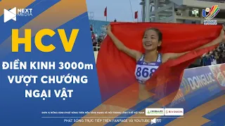 🏅HCV I ĐIỀN KINH 3000m VƯỢT CHƯỚNG NGẠI VẬT NỮ | Nguyễn Thị Oanh phá kỷ lục SEA Games