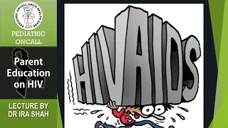 Dr. Ira Shah : HIV Awareness for Child - Parent Education | Pediatric Oncall