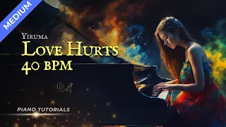 (Slow 40 bpm for John) Love Hurts - Yiruma