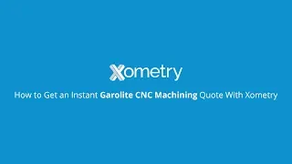 How to Get an Instant Garolite (G-10) CNC Machining Quote With Xometry