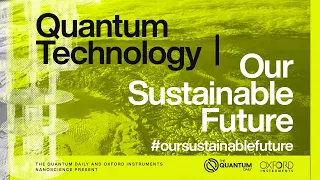 Quantum Technology | Our Sustainable Future