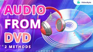 🔥🔥【2 Methods】How to Rip Audio from DVD Easily?