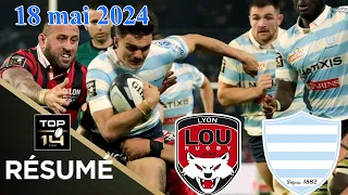 TOP 14 : Résumé partie LOU Rugby - Racing 92 : J24 - Saison 2023/2024