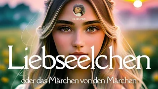 #Hörbuch zum Einschlafen: Liebseelchen oder Das Märchen von den Märchen (Clemens Brentano)