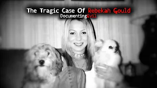 The Tragic Case Of Rebekah Gould