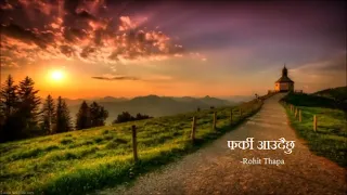 Farki Aaudaichhu Yeshu Timro Ghar Rohit Thapa Lyrics ... New Nepali Christian Song 2022