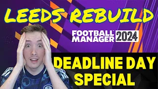 DEADLINE DAY DRAMA - FM24 Leeds United Rebuild Ep.3