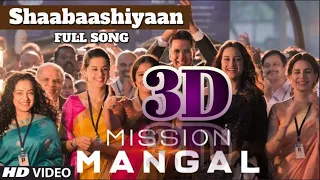 Shaabaashiyaan [3D Sound] | Mission Mangal | Akshay K | Vidya B | Sonakshi S | Taapsee P #Akshay