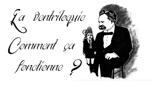 La ventriloquie : comment ça fonctionne ?