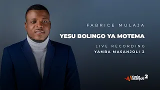 FABRICE MULAJA - YESU BOLINGO YA  MOTEMA [YAMBA MASANJOLI 2]