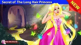 Secret of The Long Hair Princess 👸✨ Bedtime Stories - English Fairy Tales 🌛 Fairy Tales Every Day