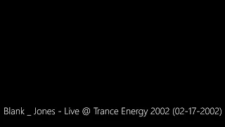 Blank _ Jones - Live @ Trance Energy 2002 (02-17-2002)