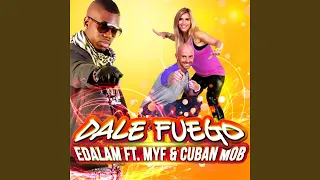 Dale Fuego (feat. Myf, Cuban Mob) (Radio Mix)