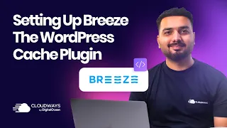 Setting Up the Breeze - WordPress Cache Plugin | Cloudways 101