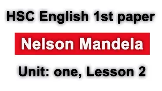 Nelson Mandela HSC English 1st Paper Unit-1 Lesson-2