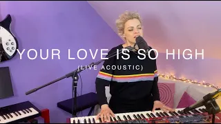 YOUR LOVE IS SO HIGH - SARAH LETOR  (Live acoustic)