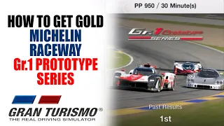 How to get 1st Gold in Michelin Raceway Gr1 Prototype Series PP 950 Gran Turismo 7