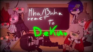 🖤🥦Mha/Bnha react to Deku 🥦🖤(1/?)