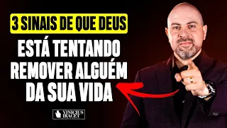 3 sinais de que Deus está tentando remover alguém da sua vida @ViniciusIracet