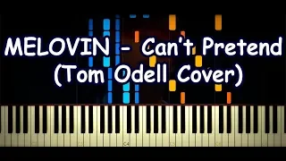 MELOVIN / Tom Odell - Can't Pretend (Кавер и Разбор на Пианино + Ноты)