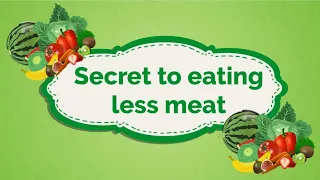 Secret to eating less meat