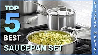 Top 5 Best Saucepan Set Review in 2023