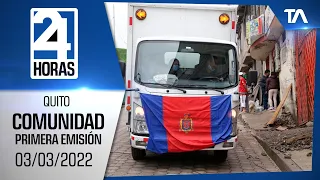 Noticias Quito : Noticiero 24 Horas 03/03/2022 (De la Comunidad Primera Emisión)