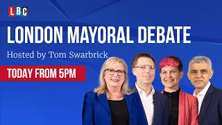 LBC's London Mayoral Debate