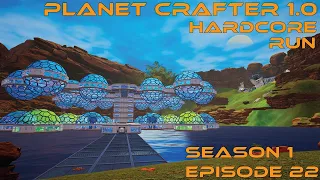 Planet Crafter 1.0 - Hardcore Run S1-E22