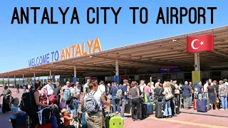 Antalya City to  Antalya Airport