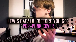 Lewis Capaldi 'Before You Go' [Pop-Punk Cover]