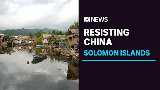 The province resisting Solomon Islands' expansive ties with China | ABC News