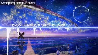 [Nightcore] - Tokyo - Owl City ft. SEKAI NO OWARI