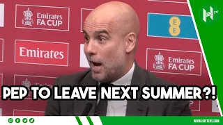 Pep to LEAVE Man City NEXT SUMMER?! Guardiola on people expecting TREBLES every season