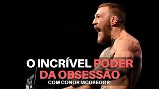 O Incrível Poder da Obsessão, com Conor McGregor [Legendado Português]