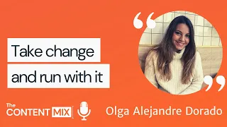 Take change and run with it – Olga Alejandre Dorado | Global Social Media Manager