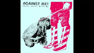 All Of This And More - Against Me!