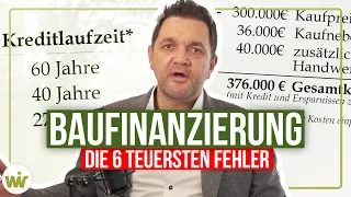 Baufinanzierung - Die 6 teuersten Fehler!