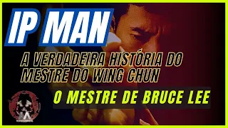 Ip Man The True Story of the Wing Chun Master Who Taught Bruce Lee