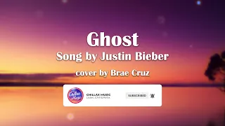 Ghost Justin Bieber cover by Brae Cruz